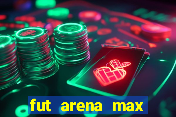 fut arena max futebol ao vivo